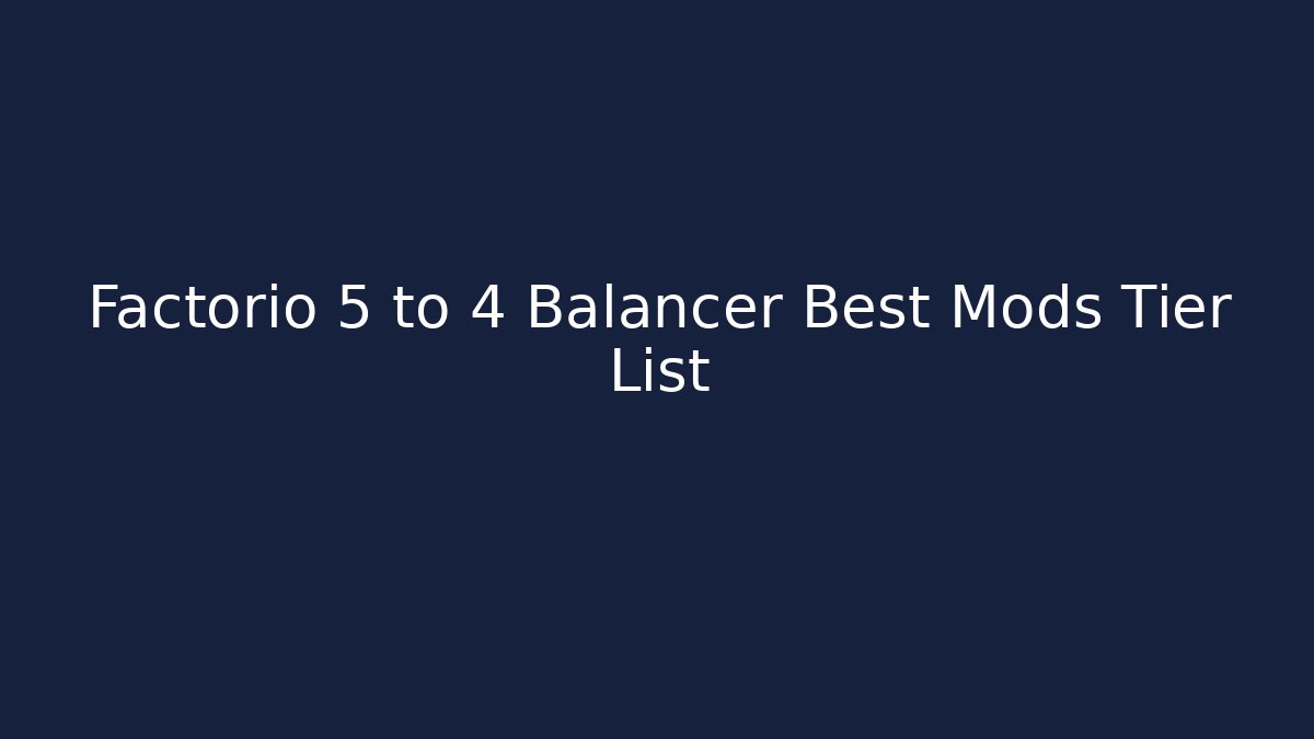Factorio 5 to 4 Balancer Best Mods Tier List - Critter Realm