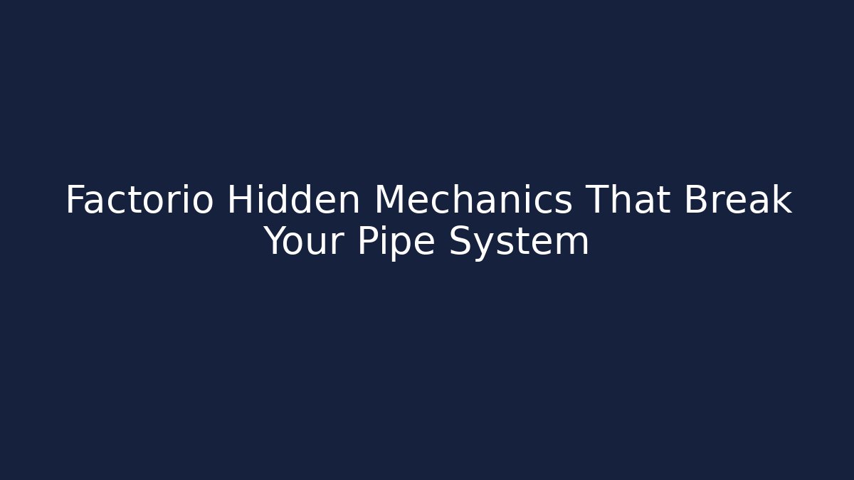 Factorio Hidden Mechanics That Break Your Pipe System - Critter Realm