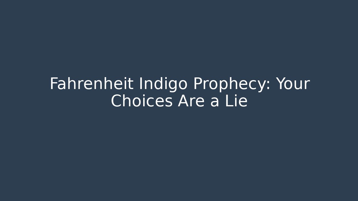 Fahrenheit Indigo Prophecy: Your Choices Are a Lie