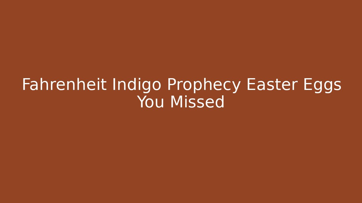 Fahrenheit Indigo Prophecy Easter Eggs You Missed - Critter Realm