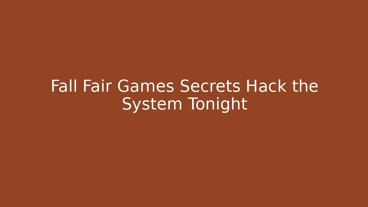 Fall Fair Games Secrets Hack the System Tonight - Critter Realm