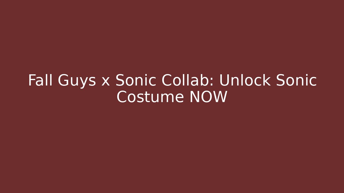 Fall Guys x Sonic Collab: Unlock Sonic Costume NOW