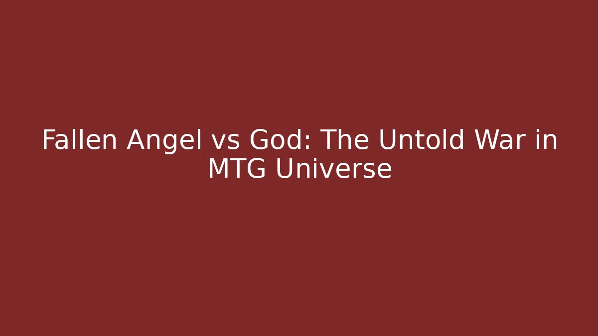 Fallen Angel vs God: The Untold War in MTG Universe - Critter Realm