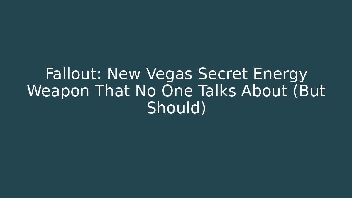 Fallout: New Vegas Secret Energy Weapon That No One Talks About (But Should)