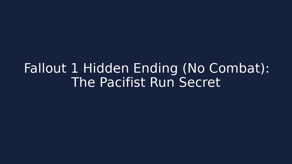 Fallout 1 Hidden Ending (No Combat): The Pacifist Run Secret