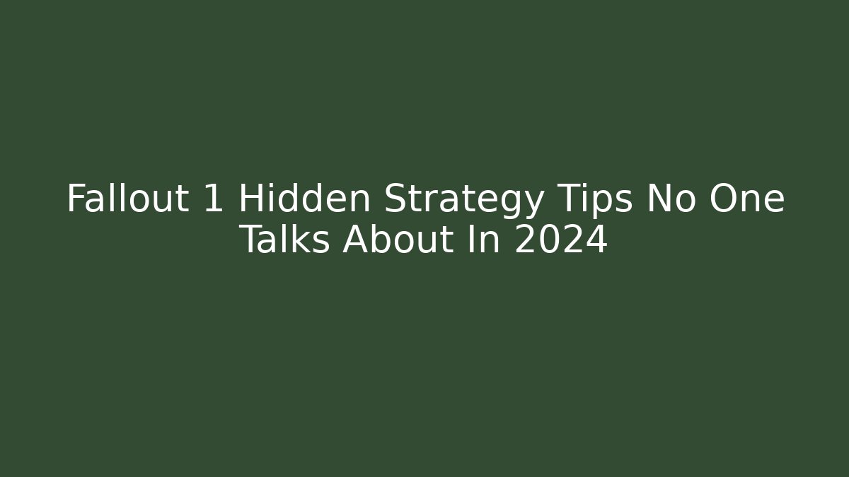 Fallout 1 Hidden Strategy Tips No One Talks About In 2024