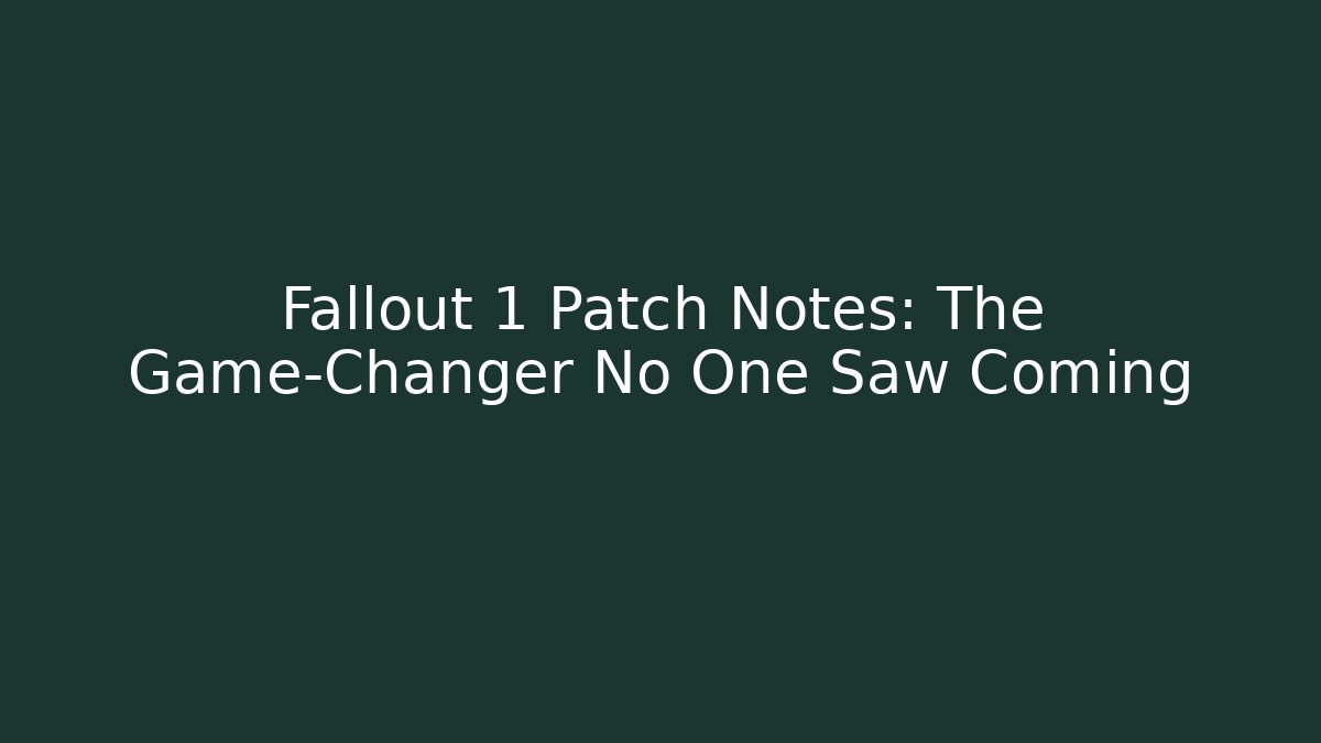 Fallout 1 Patch Notes: The Game-Changer No One Saw Coming - Critter Realm