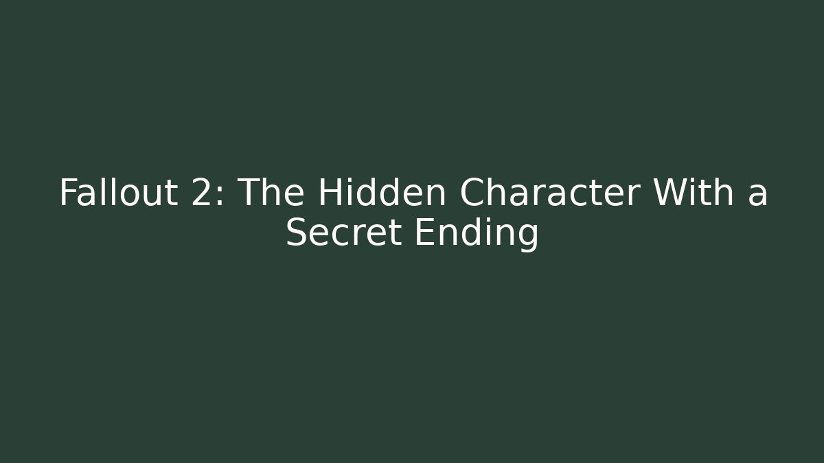 Fallout 2: The Hidden Character With a Secret Ending - Critter Realm