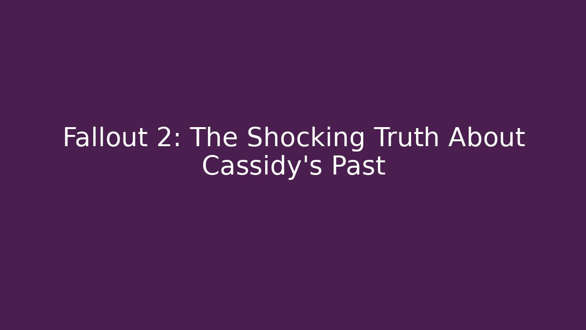 Fallout 2: The Shocking Truth About Cassidy's Past - Critter Realm