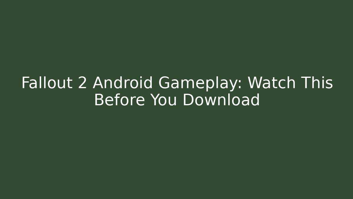 Fallout 2 Android Gameplay: Watch This Before You Download