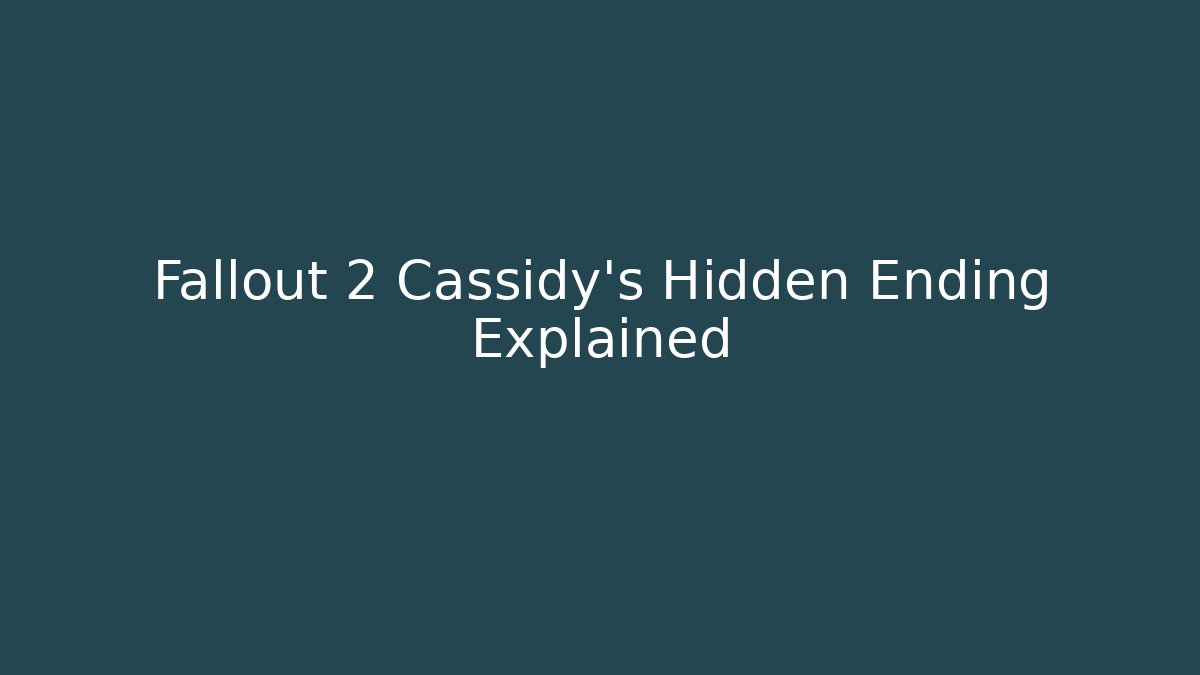 Fallout 2 Cassidy's Hidden Ending Explained
