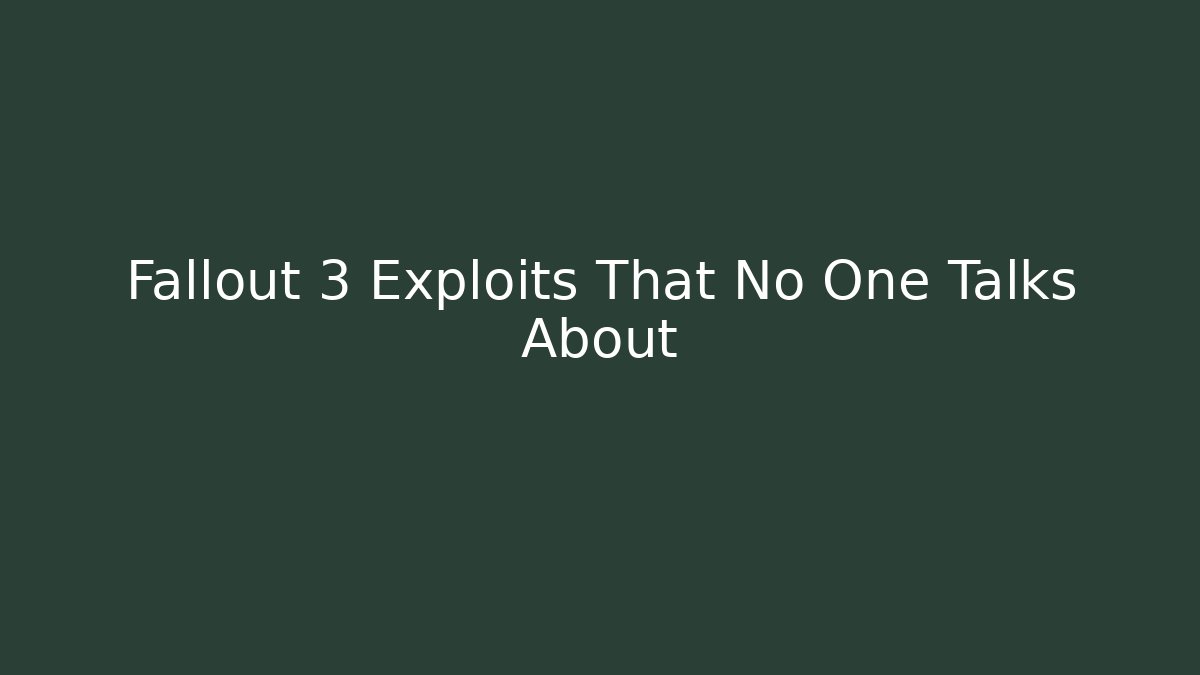 Fallout 3 Exploits That No One Talks About - Critter Realm