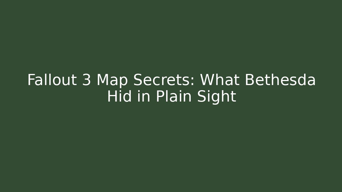Fallout 3 Map Secrets: What Bethesda Hid in Plain Sight - Critter Realm