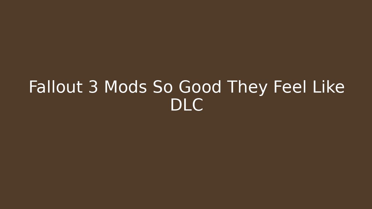 Fallout 3 Mods So Good They Feel Like DLC - Critter Realm