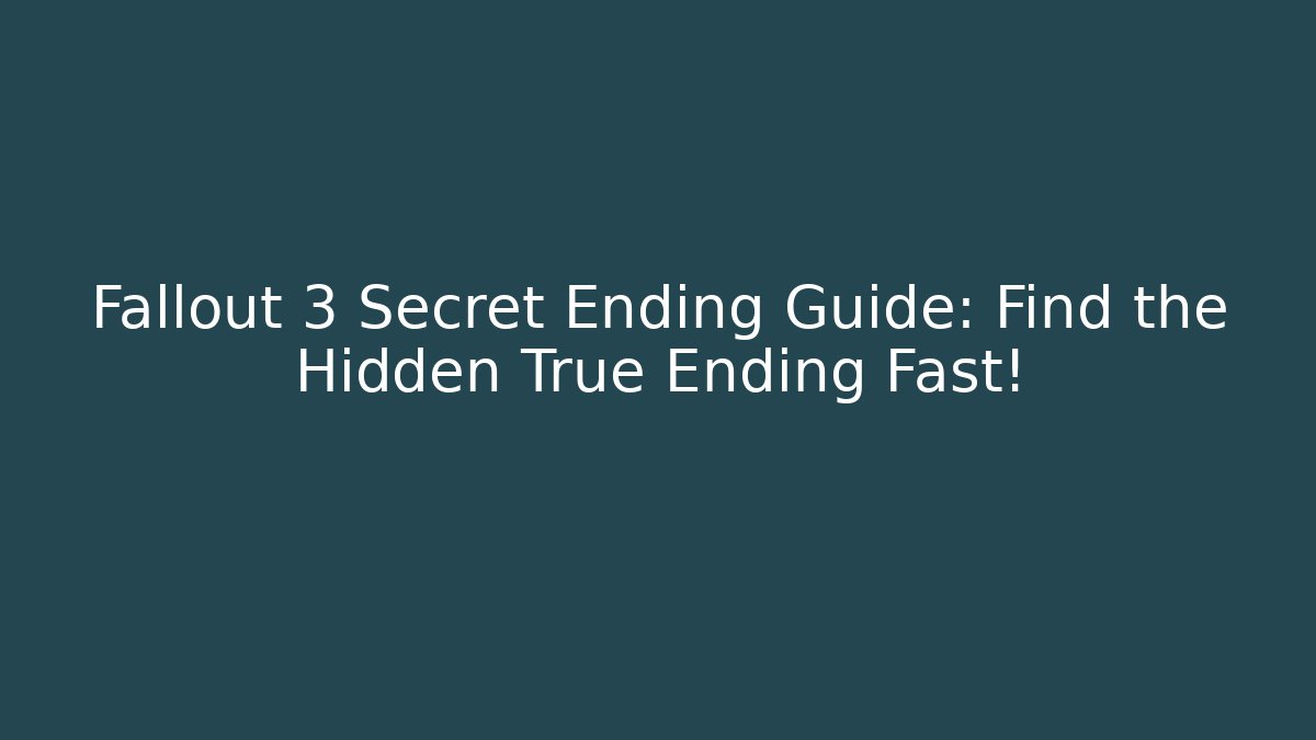 Fallout 3 Secret Ending Guide: Find the Hidden True Ending Fast! - Critter Realm