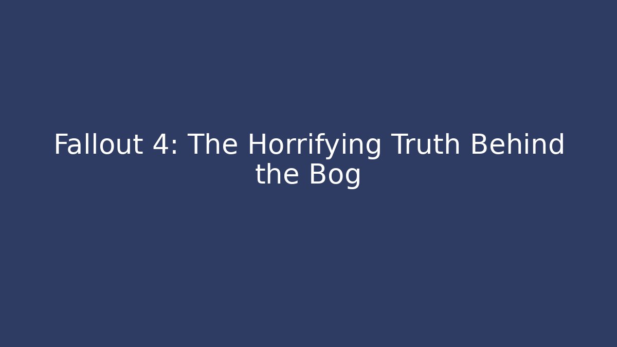 Fallout 4: The Horrifying Truth Behind the Bog - Critter Realm