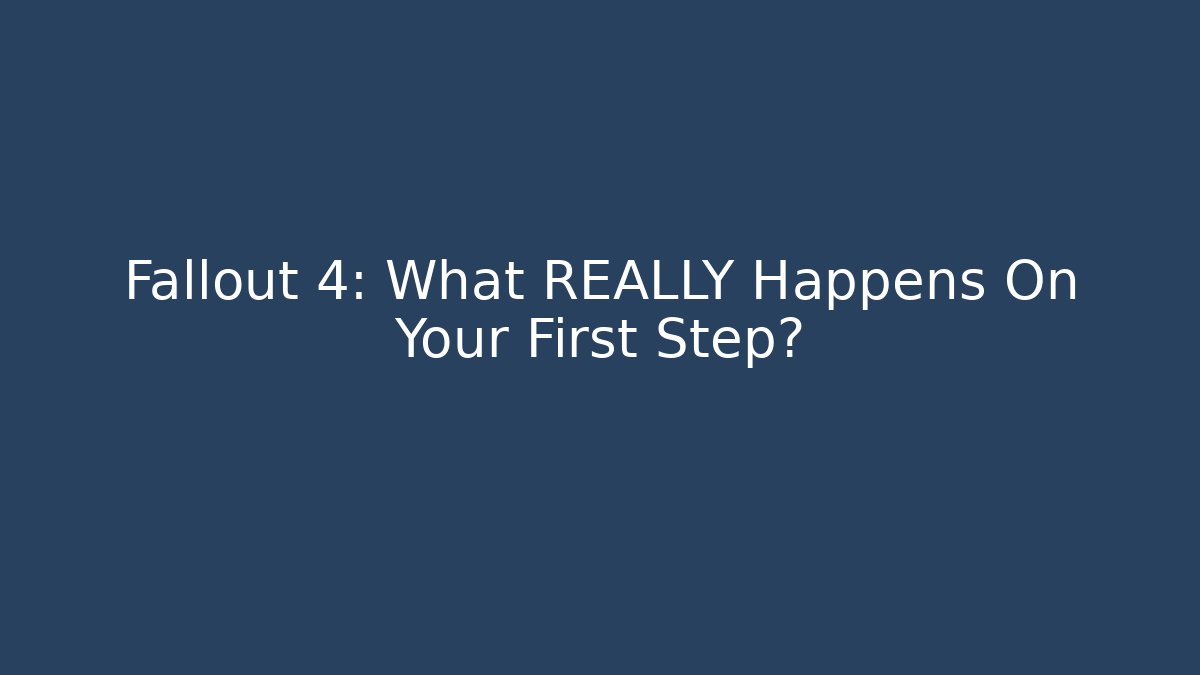 Fallout 4: What REALLY Happens On Your First Step? - Critter Realm