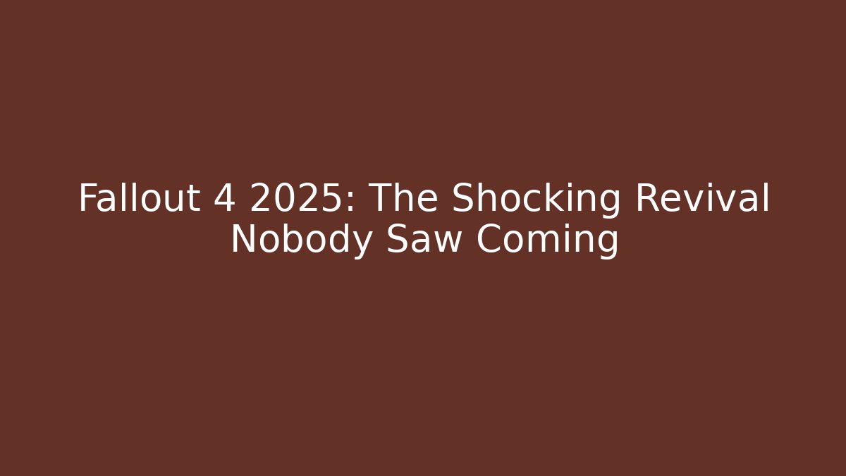 Fallout 4 2025: The Shocking Revival Nobody Saw Coming