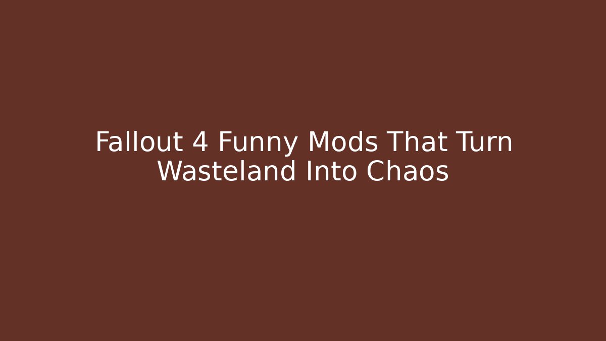 Fallout 4 Funny Mods That Turn Wasteland Into Chaos