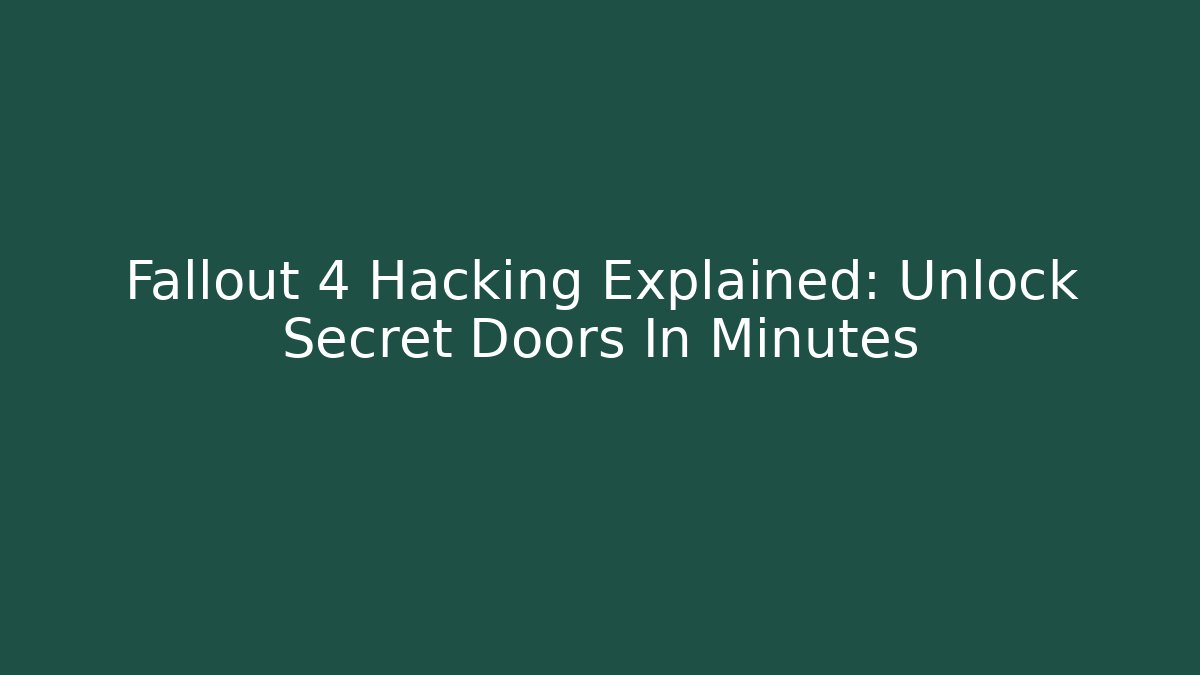 Fallout 4 Hacking Explained: Unlock Secret Doors In Minutes