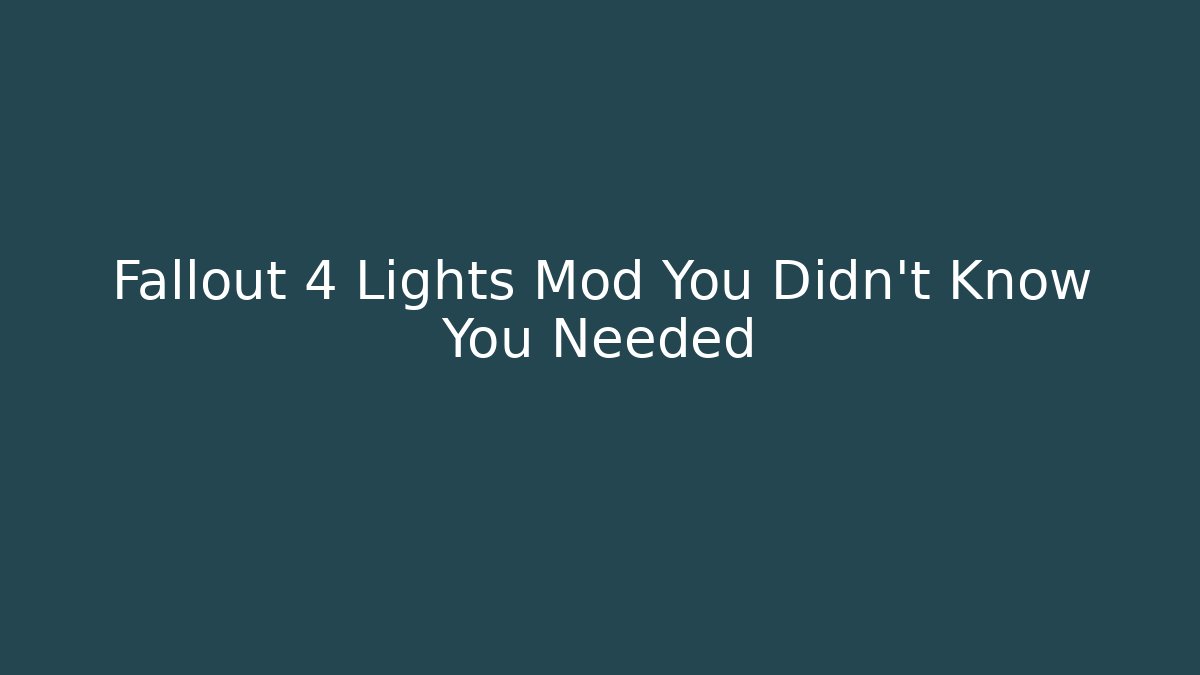 Fallout 4 Lights Mod You Didn't Know You Needed - Critter Realm