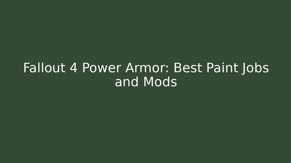 Fallout 4 Power Armor: Best Paint Jobs and Mods