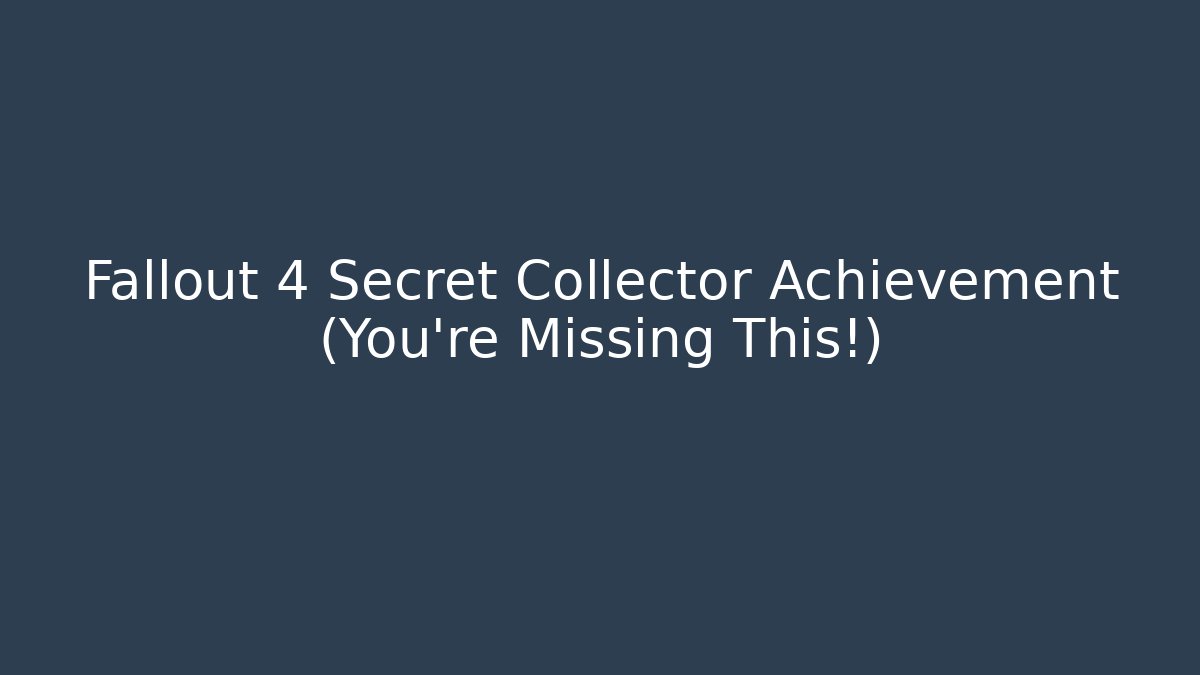 Fallout 4 Secret Collector Achievement (You're Missing This!) - Critter Realm