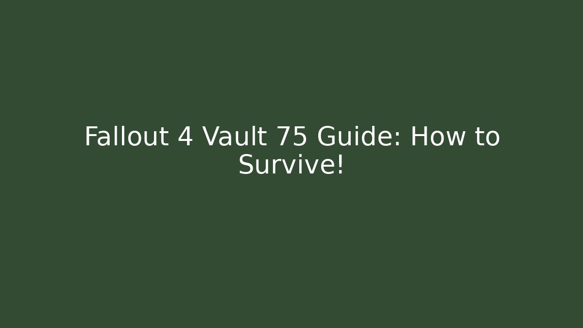 Fallout 4 Vault 75 Guide: How to Survive! - Critter Realm