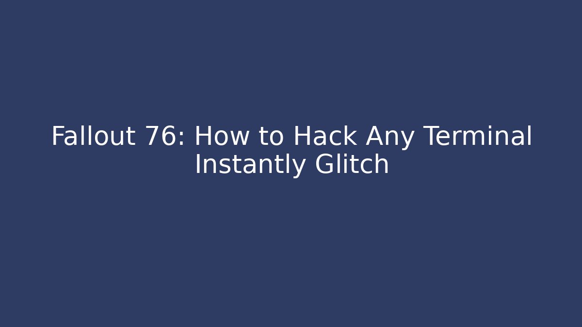 Fallout 76: How to Hack Any Terminal Instantly Glitch