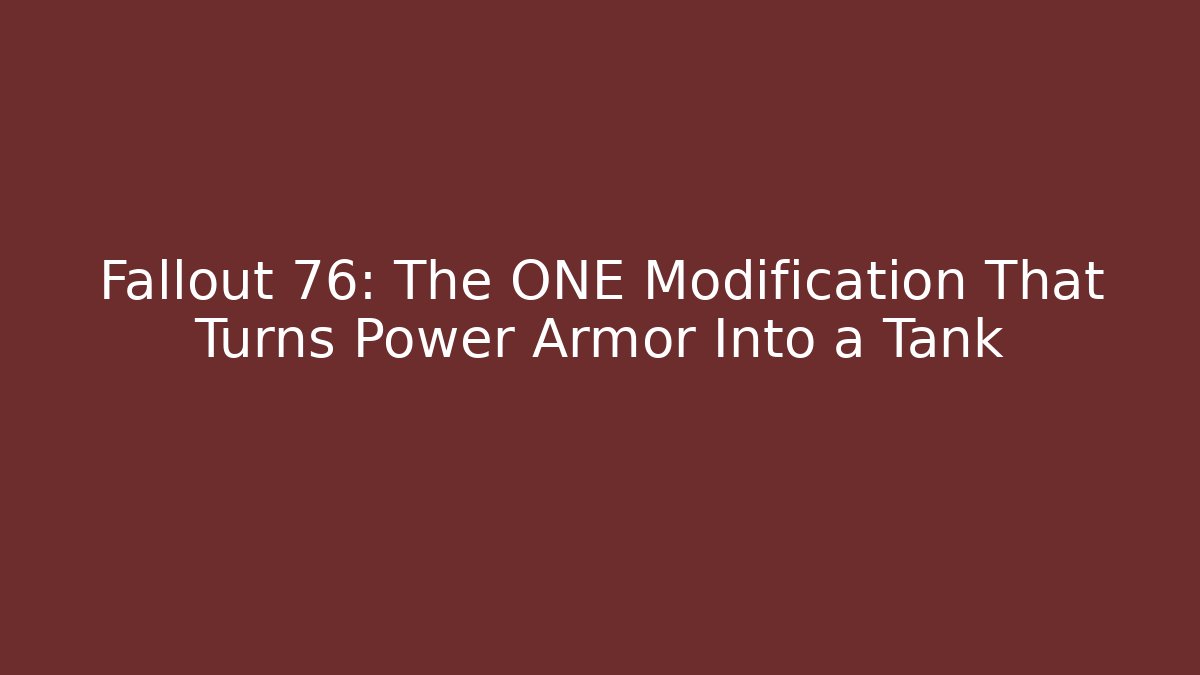 Fallout 76: The ONE Modification That Turns Power Armor Into a Tank