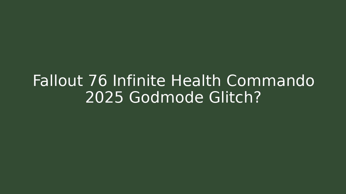 Fallout 76 Infinite Health Commando 2025 Godmode Glitch?