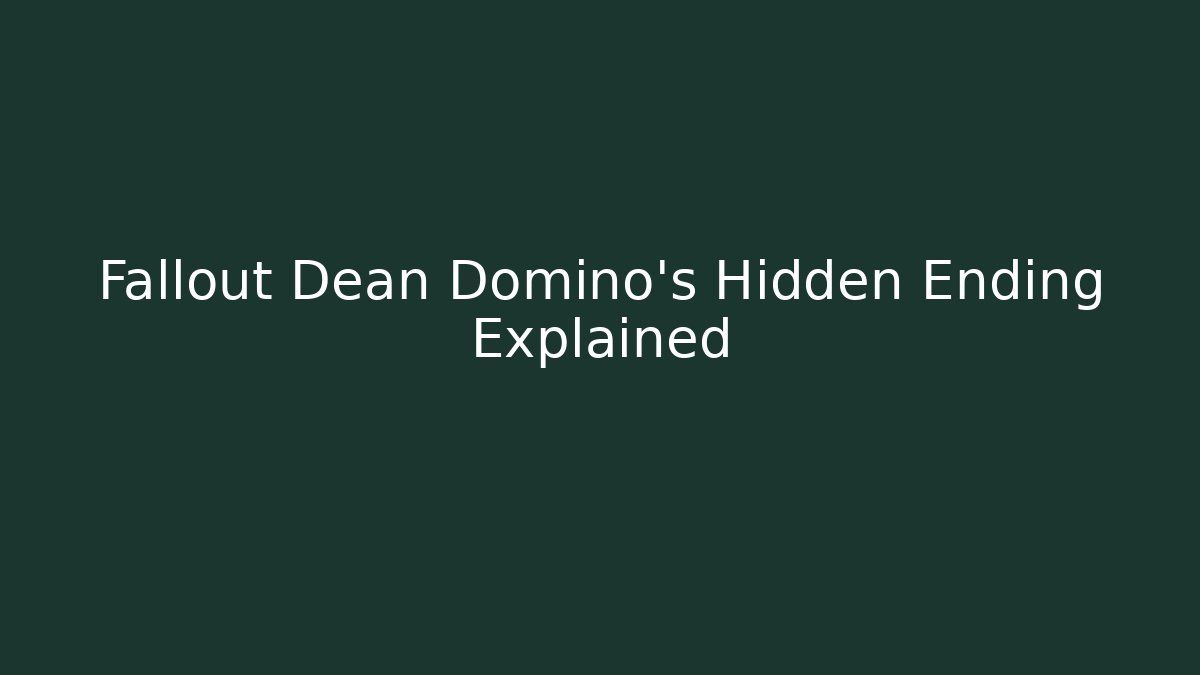 Fallout Dean Domino's Hidden Ending Explained - Critter Realm