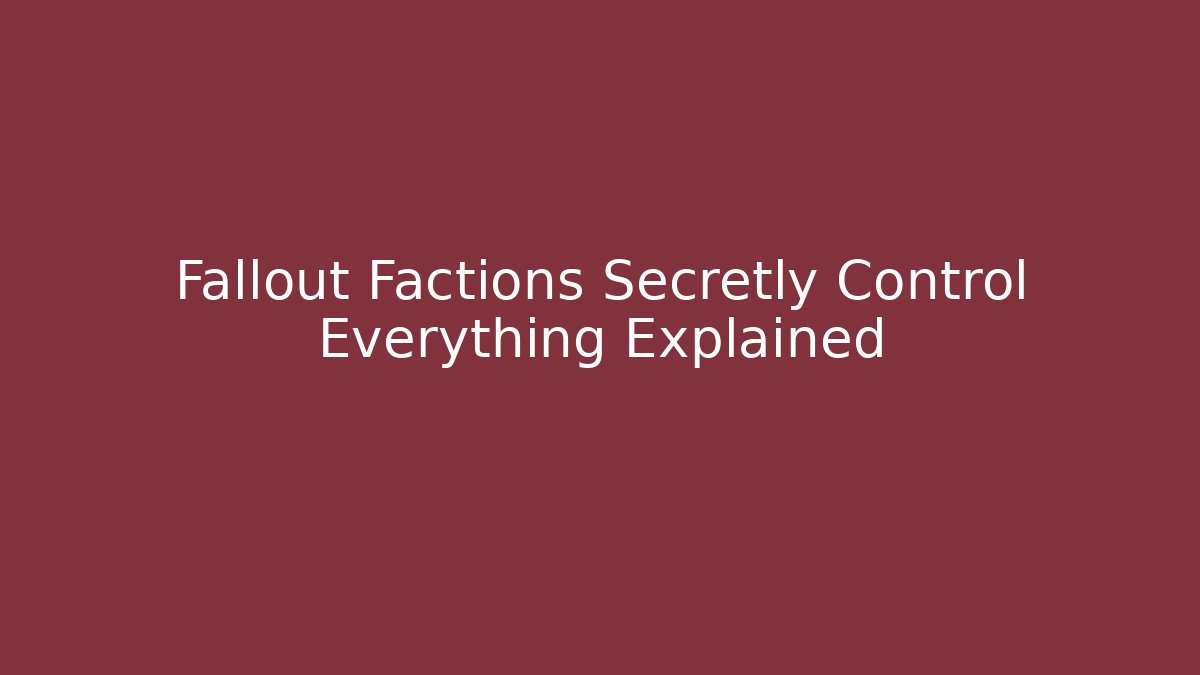 Fallout Factions Secretly Control Everything Explained - Critter Realm