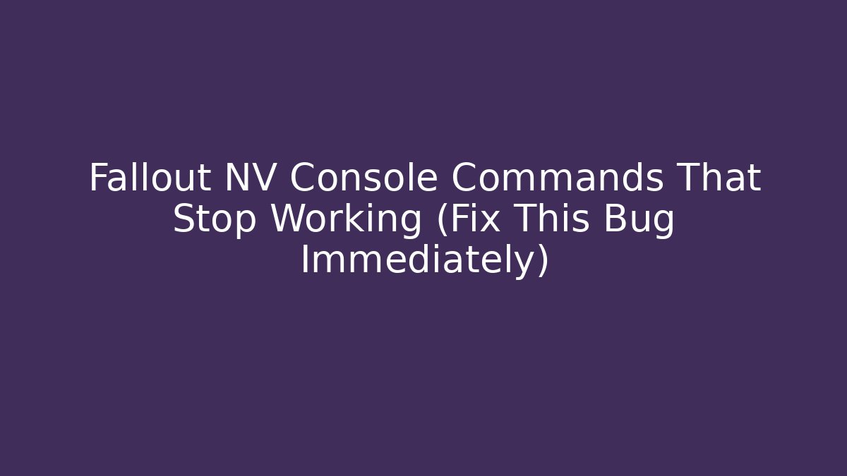 Fallout NV Console Commands That Stop Working (Fix This Bug Immediately) - Critter Realm