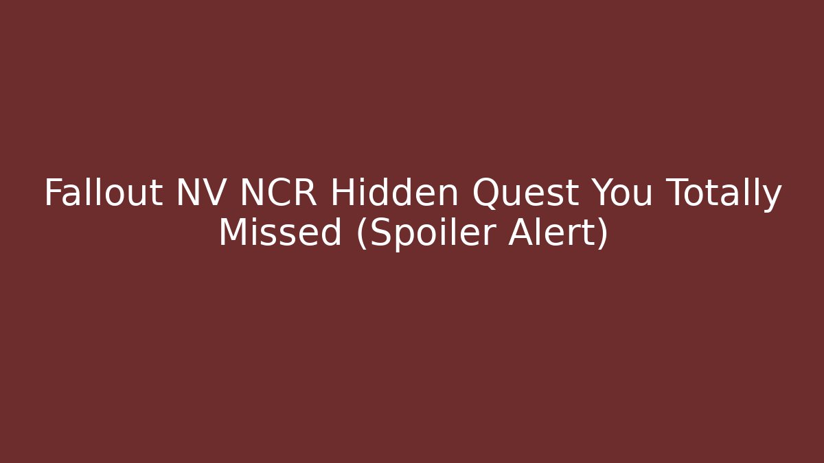 Fallout NV NCR Hidden Quest You Totally Missed (Spoiler Alert)