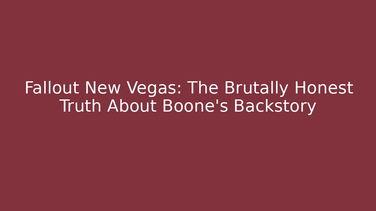 Fallout New Vegas: The Brutally Honest Truth About Boone's Backstory