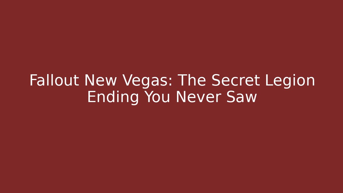 Fallout New Vegas: The Secret Legion Ending You Never Saw