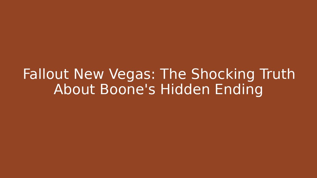 Fallout New Vegas: The Shocking Truth About Boone's Hidden Ending