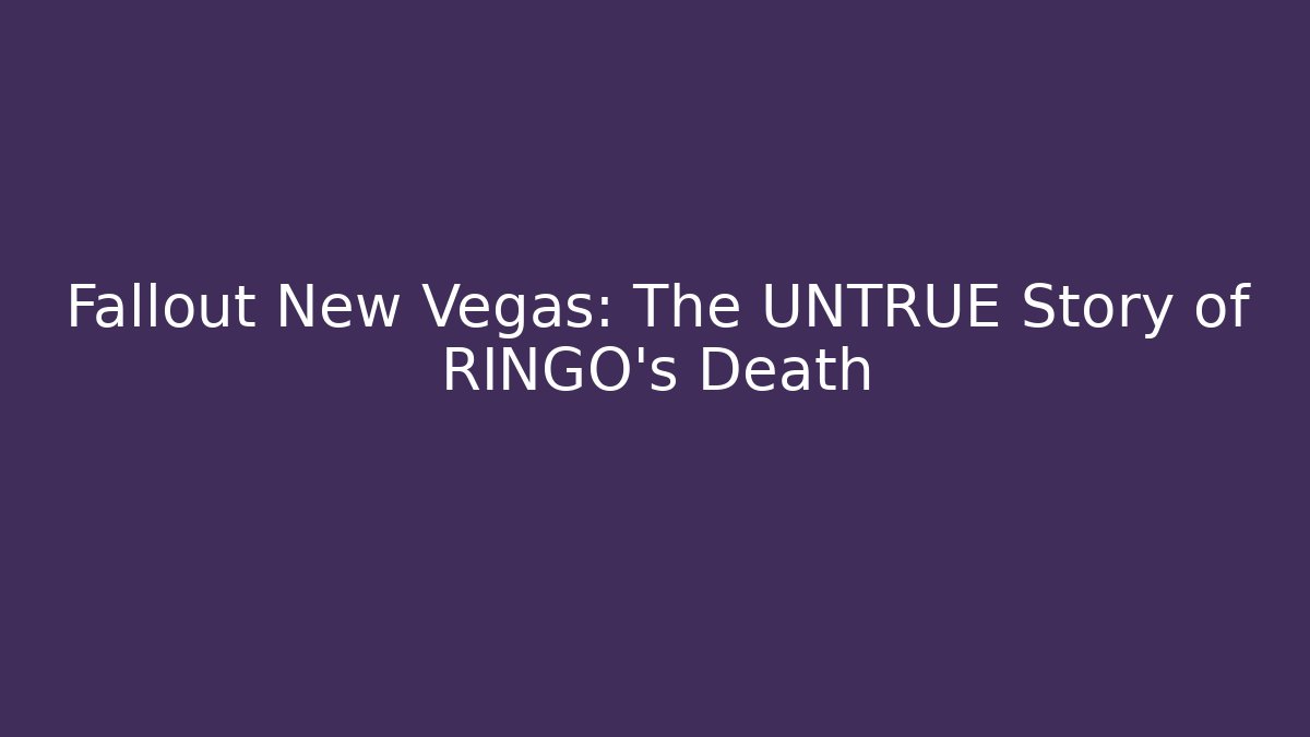 Fallout New Vegas: The UNTRUE Story of RINGO's Death