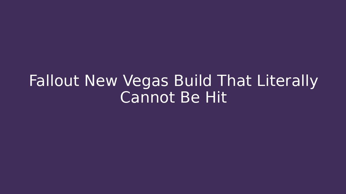 Fallout New Vegas Build That Literally Cannot Be Hit - Critter Realm