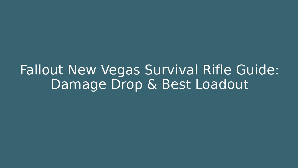 Fallout New Vegas Survival Rifle Guide: Damage Drop & Best Loadout - Critter Realm