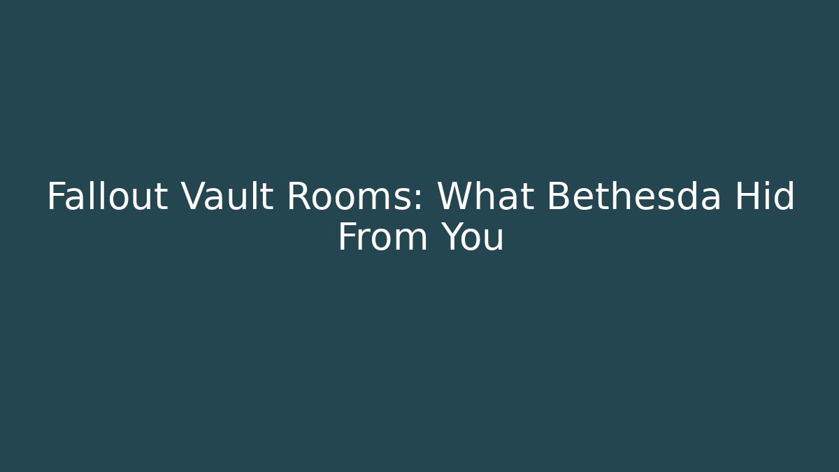 Fallout Vault Rooms: What Bethesda Hid From You