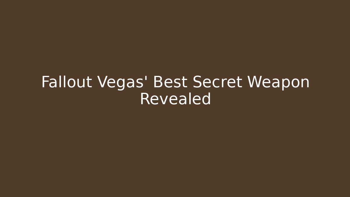 Fallout Vegas' Best Secret Weapon Revealed