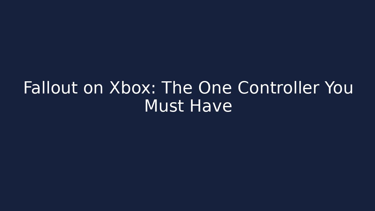 Fallout on Xbox: The One Controller You Must Have