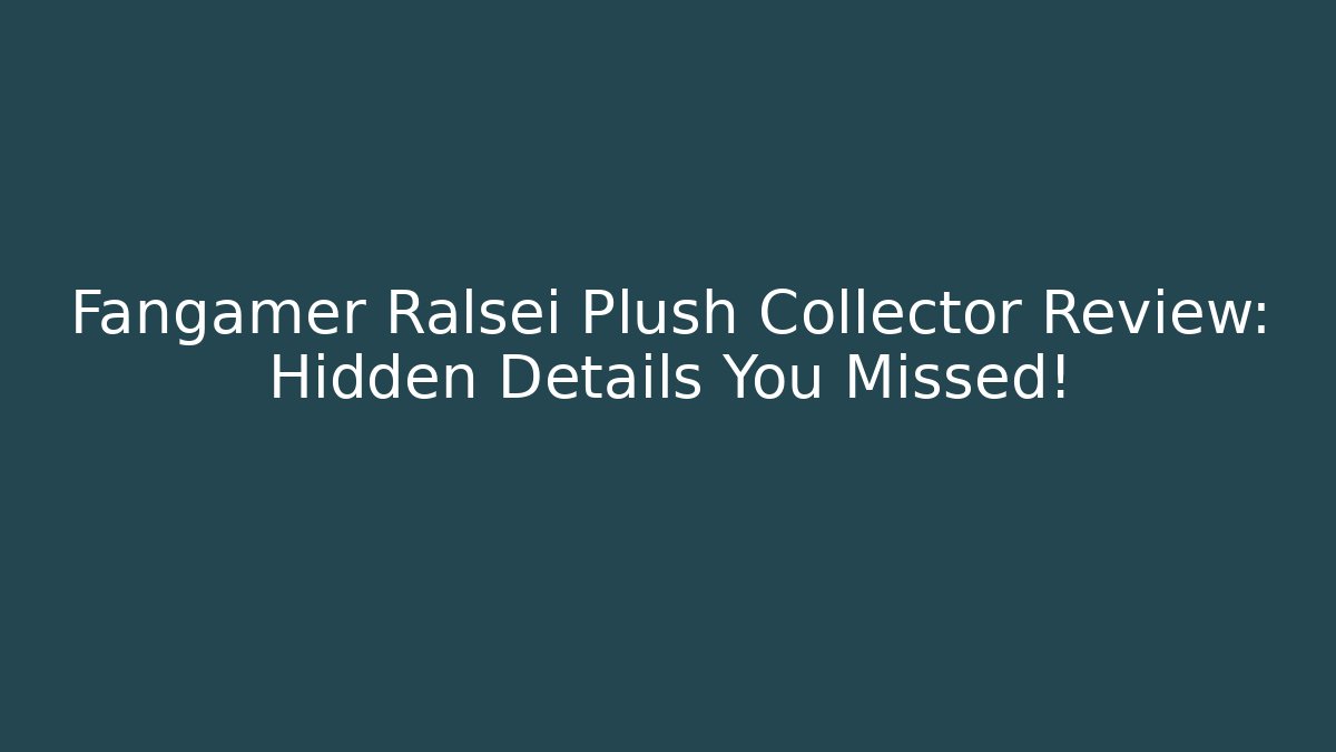 Fangamer Ralsei Plush Collector Review: Hidden Details You Missed!