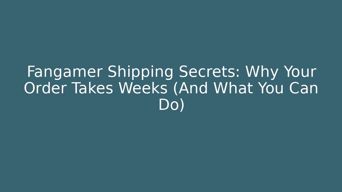 Fangamer Shipping Secrets: Why Your Order Takes Weeks (And What You Can Do)