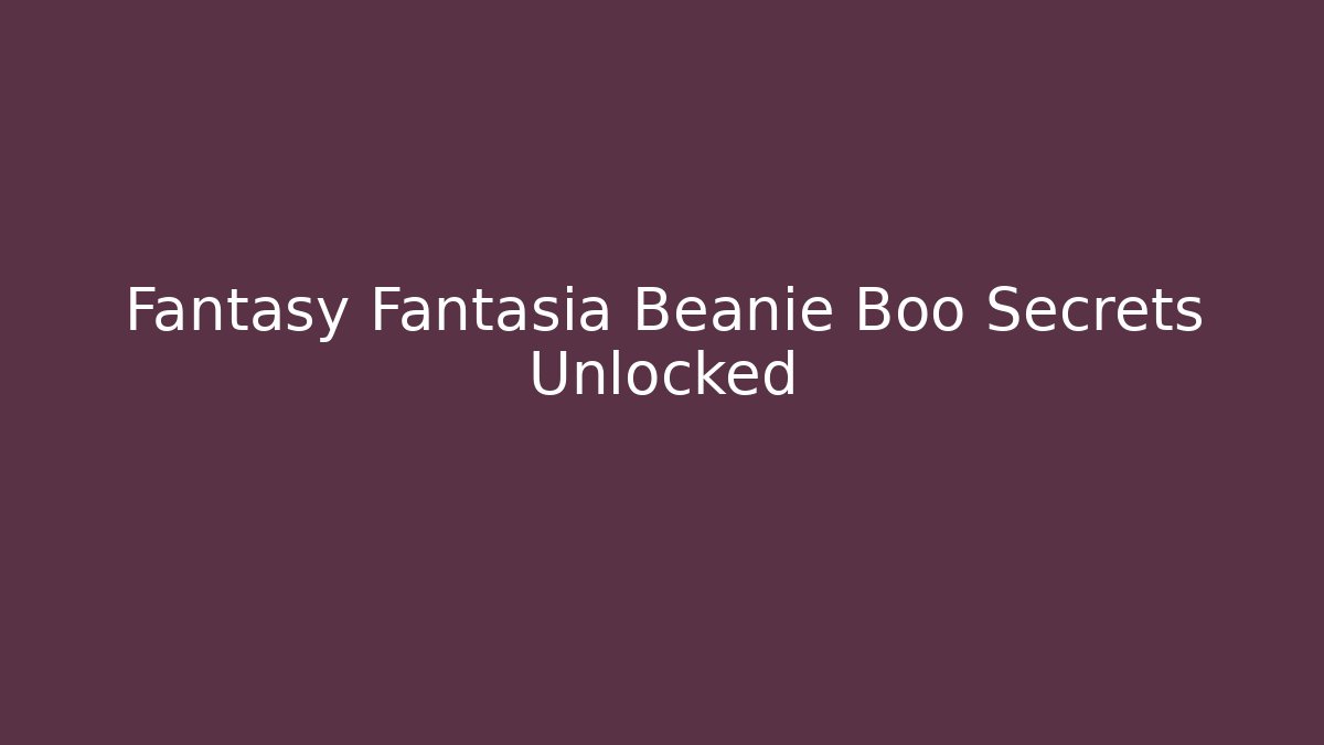 Fantasy Fantasia Beanie Boo Secrets Unlocked - Critter Realm