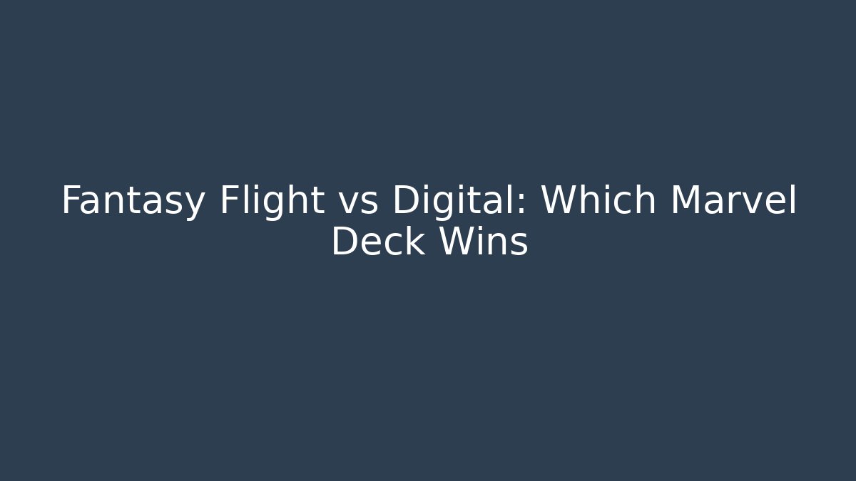 Fantasy Flight vs Digital: Which Marvel Deck Wins