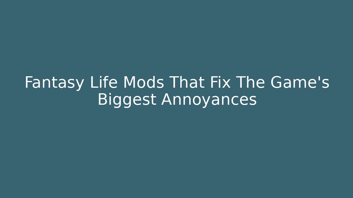 Fantasy Life Mods That Fix The Game's Biggest Annoyances