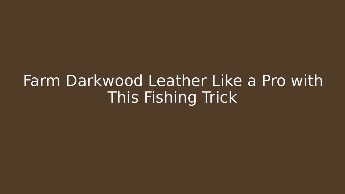 nice day for fishing darkwood leather